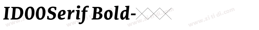 ID00Serif Bold字体转换 ID00Serif Bold字体转换